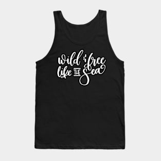 Wild and Free Like the Sea Tank Top